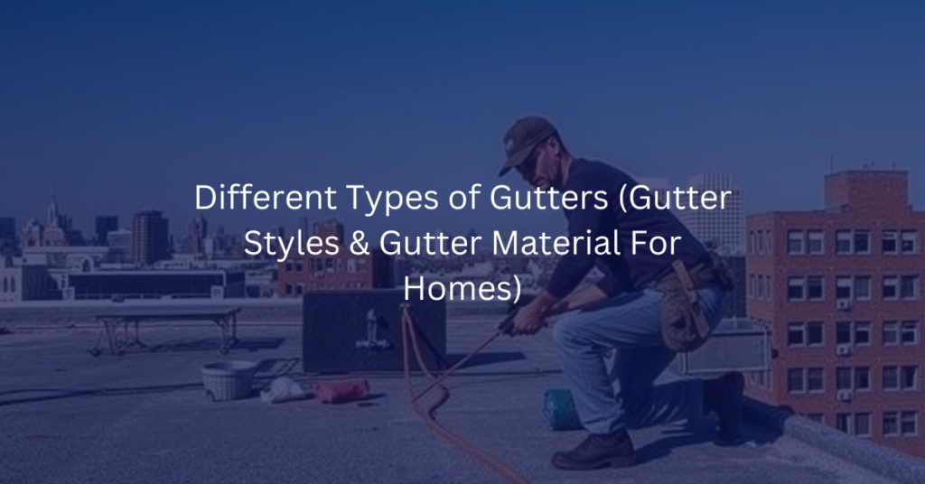 types of gutters